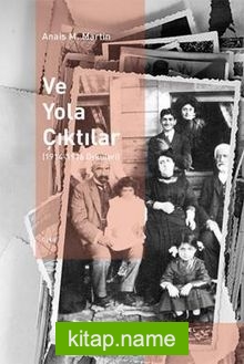 Ve Yola Çıktılar (1914-1919 Öyküleri)