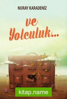 Ve Yolculuk…