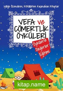 Vefa ve Cömertlik Öyküleri / Öykülerle Değerler Eğitimi