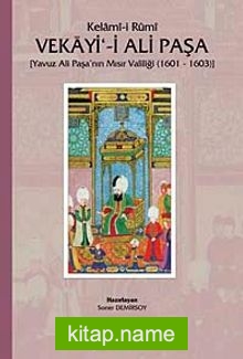 Vekayi’-i Ali Paşa  Yavuz Ali Paşa’nın Mısır Valiliği (1601-1603)