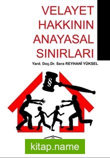 Velayet Hakkının Anayasal Sınırları