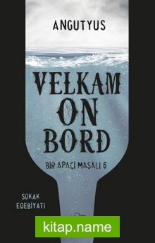 Velkam on Bord – Bir Apaçi Masalı 6