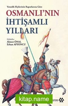 Venedik Elçilerinin Raporlarına Göre Osmanlı’nın İhtişamlı Yılları