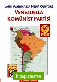 Venezüella Komünist Partisi Latin Amerika’da Neler Oluyor?