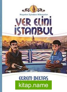 Ver Elini İstanbul / Hayatın İçinden Hikayeler