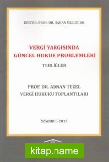 Vergi Yargısında Güncel Hukuk Problemleri – Tebliğler