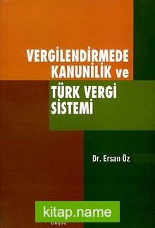 Vergilendirmede Kanunilik ve Türk Vergi Sistemi