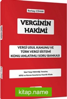 Verginin Hakimi Vergi Usul Kanunu ve Türk Vergi Sistemi Konu Anlatımlı Soru Bankası