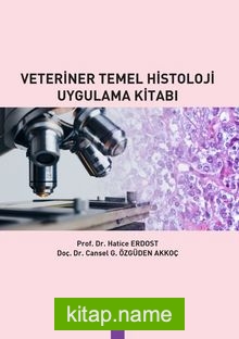 Veteriner Temel Histoloji Uygulama Kitabı