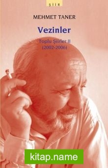 Vezinler – Toplu Şiirler II (2002-2006)