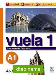 Vuela 1 Cuaderno de Ejercicios A1 (İspanyolca Temel Seviye Çalışma Kitabı)