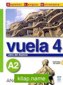 Vuela 4 Libro del Alumno A2 +CD (İspanyolca Orta-Alt Seviye ders Kitabı +CD)