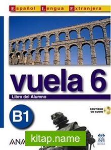 Vuela 6 Libro del Alumno B1 +CD (İspanyolca Orta Seviye ders Kitabı +CD)
