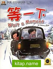 Wait a Moment +MP3 CD (My First Chinese Storybooks) Çocuklar için Çince Okuma Kitabı