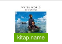 Water World – Su Dünyası
