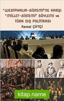 Westphalia‐Sistemi’ne Karşı Millet‐Sistemi Söylemi ve  Türk Dış Politikası