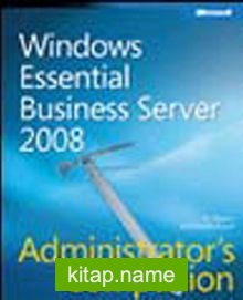 Windows Essential Business Server 2008 Administrator’s Companion
