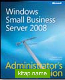 Windows Small Business Server 2008 Administrator’s Companion
