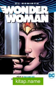 Wonder Woman Cilt 1 : Yalanlar (Rebirth)