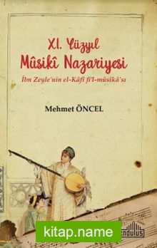 XI. Yüzyıl Musiki Nazariyesi  İbn Zeyle’nin el-Kafi fi’l-musika’sı