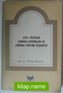 XVIII. Yüzyılda Osmanlı Kurumları ve Osmanlı Toplum Yaşantısı Kod: 8-G-10