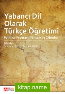 Yabancı Dil Olarak Türkçe Öğretimi  Politika, Program, Yöntem ve Öğretim