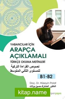 Yabancılar İçin Arapça Açıklamalı Türkçe Okuma Metinleri B1-B2