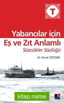 Yabancılar İçin Eş Ve Zıt Anlamlı Sözcükler Sözlüğü