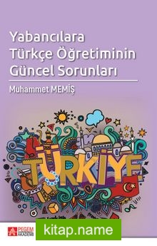 Yabancılara Türkçe Öğretiminin Güncel Sorunları