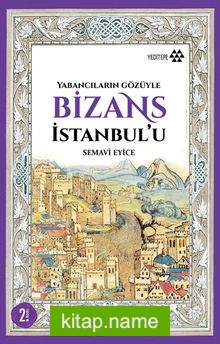 Yabancıların Gözüyle Bizans İstanbul’u