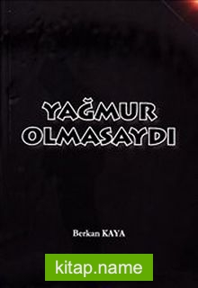 Yağmur Olmasaydı