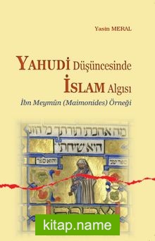 Yahudi Düşüncesinde İslam Algısı  İbn Meymun (Maimonides) Örneği