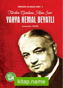 Yahya Kemal Beyatlı / Türkçenin Sultanları Serisi 5