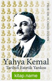 Yahya Kemal  Tarihin Estetik Yankısı