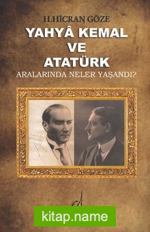 Yahya Kemal ve Atatürk Aralarında Neler Yaşandı?