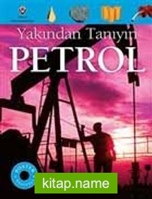 Yakından Tanıyın – Petrol