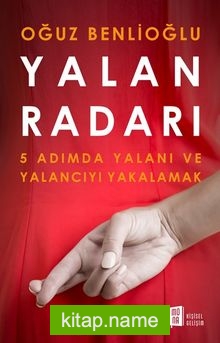 Yalan Radarı 5 Adımda Yalanı Ve Yalancıyı Yakalamak