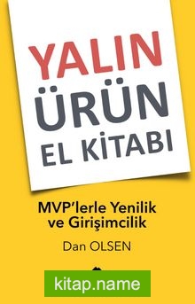 Yalın Ürün El Kitabı  MVP’lerle Yenilik ve Girişimcilik