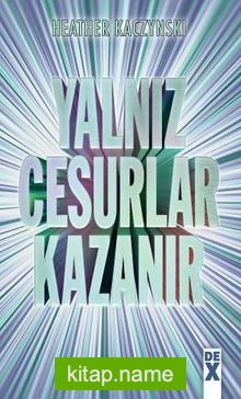 Yalnız Cesurlar Kazanır