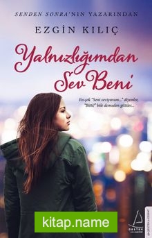 Yalnızlığımdan Sev Beni