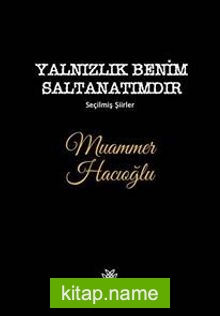 Yalnızlık Benim Saltanatımdır