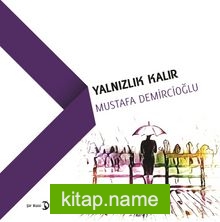 Yalnızlık Kalır