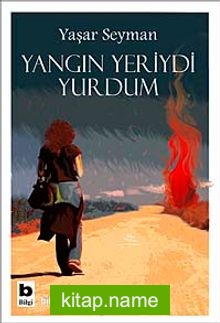 Yangın Yeriydi Yurdum