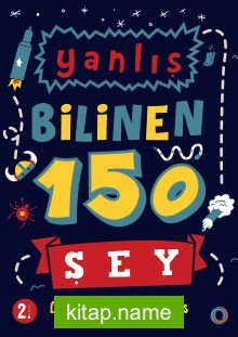 Yanlış Bilinen 150 Şey