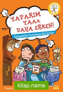 Yaparım Yaaa Daha Erken  Üşengeçlikten Kurtulmaya Dair İpuçları