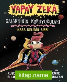 Yapay Zeka / Galaksinin Koruyucuları – Kara Deliğin Sırrı (Ciltli)