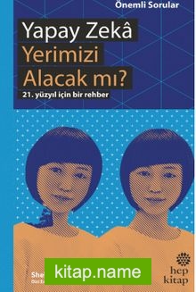 Yapay Zeka Yerimizi Alacak mı?