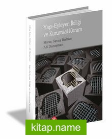 Yapı-Eyleyen İkiliği ve Kurumsal Kuram