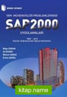 Yapı Mühendisliği Problemlerinde SAP 2000 Uygulamaları