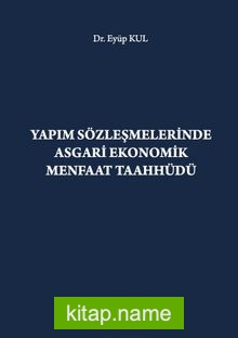 Yapım Sözleşmelerinde Asgari Ekonomik Menfaat Taahhüdü